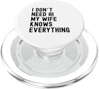 I Dont Need AI My Wife Knows Everything Funny Family PopSockets PopGrip for MagSafe