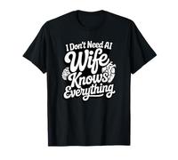 I Don't Need AI My Wife Knows Everything Funny Husband T-Shirt