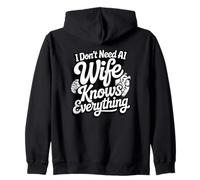 I Don't Need AI My Wife Knows Everything Funny Husband Zip Hoodie