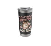 I Don't Need an Alarm Clock I Have Twins Stainless Steel Insulated Tumbler