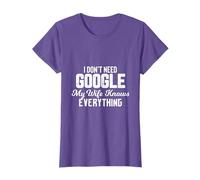 I Don't Need Google MY Wife Knows Everything T-Shirt