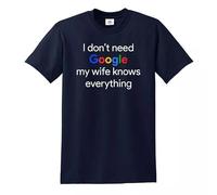 I Don't Need Google My Wife Knows Everything T-Shirt Men's Funny Husband Tee Top - Navy - L