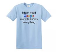 I Don't Need Google My Wife Knows Everything T-Shirt Men's Funny Husband Tee Top - Sky Blue - XXL