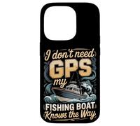 I Don't Need GPS My Fishing Boat Knows The Way Case for iPhone 14 Pro
