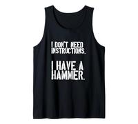I Dont Need Instructions I Have A Hammer DIY Craftsman Tank Top