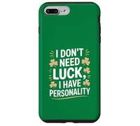 I Don't Need Luck I Have Personality Shamrock Case for iPhone 7 Plus/8 Plus