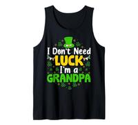 I Don't Need Luck I'm a Grandpa St Patricks Day Grandfather Tank Top