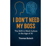 I don't need my Boss: The Shift in Work Culture in the Age of AI