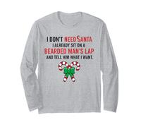 I Don't Need Santa I Already Sit On A Bearded Man's Lap Long Sleeve T-Shirt