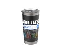 I Don't Need Search Engine My Wife Knows Everything Funny Stainless Steel Insulated Tumbler