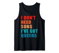 I Don't Need Sons I've Got Queens Dad Funny Tank Top