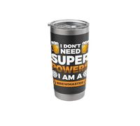 I Don't Need Superpowers Stainless Steel Insulated Tumbler