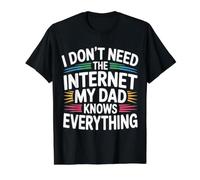 I Don't Need The Internet My Dad Knows Everything - Value Graphic T-Shirt, Men, Black, M