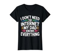 I Don't Need The Internet My Dad Knows Everything - Value Graphic T-Shirt, Women, Black, M