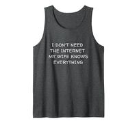 I Don't Need The Internet My Wife Knows Everything Apparel Tank Top, Men, Dark Heather Grey, Small