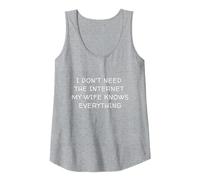I Don't Need The Internet My Wife Knows Everything Apparel Tank Top, Women, Heather Grey, X-Large