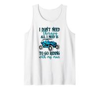 I Don't Need Therapy All I Need is to go Riding with My Man Tank Top