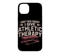I Don't Need Therapy I Give It Athletic Trainer Case for iPhone 14 Plus