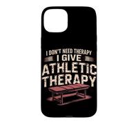 I Don't Need Therapy I Give It Athletic Trainer Case for iPhone 15 Plus