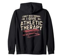I Don't Need Therapy I Give It Athletic Trainer Zip Hoodie