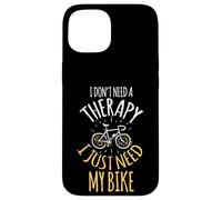 I don't need therapy, I just have to ride a bike Case for iPhone 15