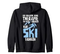 I don't need therapy, I just have to ski Zip Hoodie