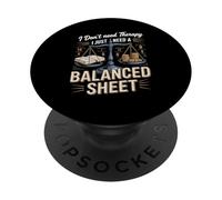 I Don't Need Therapy I Just Need A Balanced Sheet Accountant PopSockets Adhesive PopGrip