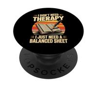 I Don't Need Therapy I Just Need A Balanced Sheet PopSockets Adhesive PopGrip