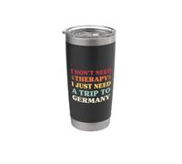 I Don't Need Therapy I Just Need A Trip to Germany Stainless Steel Insulated Tumbler