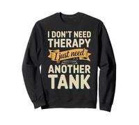 I Don't Need Therapy I Just Need Another Tank Fish Sweatshirt