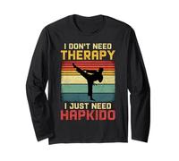 I Don't Need Therapy I Just Need Hapkido Long Sleeve T-Shirt