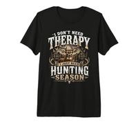 I Don't Need Therapy I Just Need Hunting Season Premium T-Shirt