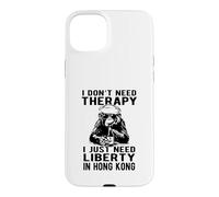 I Don't Need Therapy I Just Need Liberty in Hong Kong Design Case for iPhone 15 Plus