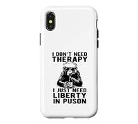 I Don't Need Therapy I Just Need Liberty in Puson Design Case for iPhone X/XS