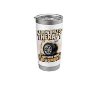 I Don't Need Therapy I Just Need More Tire Smoke Stainless Steel Insulated Tumbler