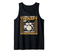 I Don't Need Therapy I Just Need My Percussions Drum Drummer Tank Top