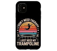 I Don't Need Therapy I Just Need My Trampoline Jump Case for iPhone 11