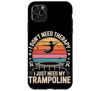 I Don't Need Therapy I Just Need My Trampoline Jump Case for iPhone 11 Pro Max