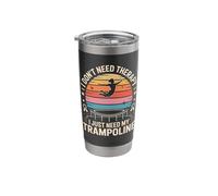 I Don't Need Therapy I Just Need My Trampoline Jump Stainless Steel Insulated Tumbler