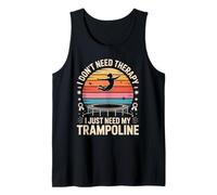 I Don't Need Therapy I Just Need My Trampoline Jump Tank Top