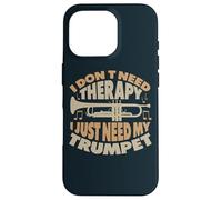 I Don't Need Therapy I Just Need My Trumpet Trumpet Player Case for iPhone 16 Pro