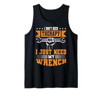 I Don't Need Therapy I Just Need My Wrench Fixer Handyman Tank Top