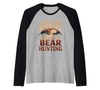 I Don't Need Therapy I Just Need to Go Bear Hunting Raglan Baseball Tee