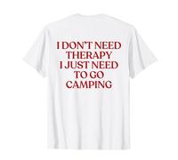 I Don't Need Therapy I Just Need to Go Camping Trendy Back T-Shirt