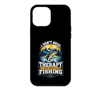I Dont Need Therapy I Just Need To Go Fishing Case for iPhone 12 Pro Max
