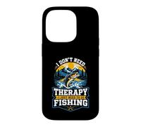 I Dont Need Therapy I Just Need To Go Fishing Case for iPhone 14 Pro
