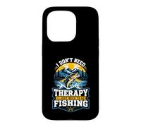 I Dont Need Therapy I Just Need To Go Fishing Case for iPhone 15 Pro