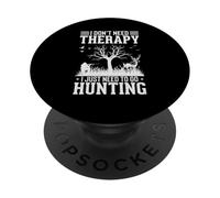 I Don't Need Therapy I Just Need To Go Hunting PopSockets Adhesive PopGrip