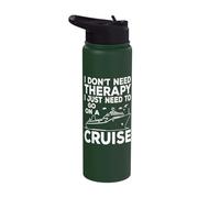 I Don't Need Therapy I Just Need to Go On A Cruise Stainless Steel Insulated Water Bottle