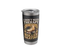 I Don't Need Therapy I Just Need to Go Roller Roller Skating Stainless Steel Insulated Tumbler